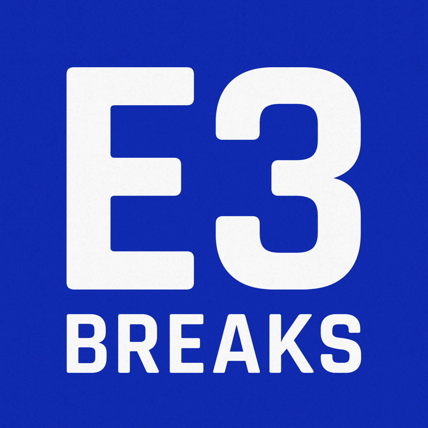 E3 Breaks